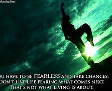 Image result for Live Fearless Quotes