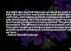 Image result for Best Quotes On Foreign Affairs From David McCullough
