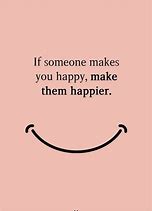 Image result for Someone That Makes You Happy Quotes