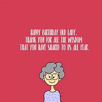Image result for Happy Bday Old Lady