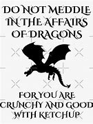 Image result for Affairs of Dragons Quote