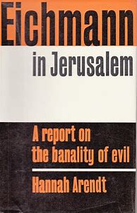 Image result for Arendt Eichmann in Jerusalem