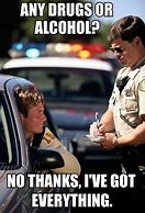 Image result for Alcohol Funny Police Memes