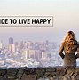 Image result for Do the Things That Make You Happy