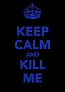 Image result for Keep Calm and Kill Ali