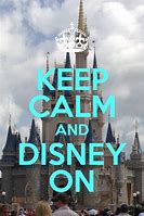 Image result for Keep Calm and Love Disney