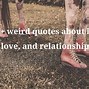 Image result for Weird Quotes