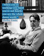 Image result for Shelby Foote Civil War Quotes