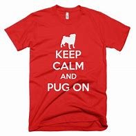 Image result for Keep Calm and Pug On