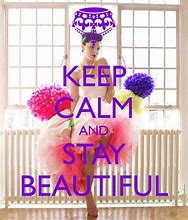 Image result for Keep Calm and Stay Beautiful
