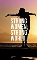 Image result for Strong Empowering Quotes