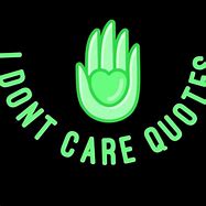 Image result for People Don't Care Quotes