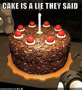 Image result for Cake Is a Lie Meme