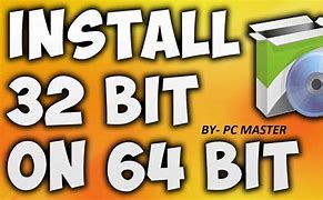 Image result for How to Install 32-Bit Program On 64-Bit