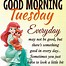 Image result for Good Morning Family Tuesday