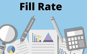 Image result for Increase Fill Rates