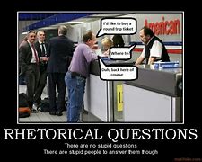 Image result for Funny Rhetorical Statements