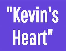 Image result for Kevin's Heart