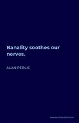 Image result for Banality Examples