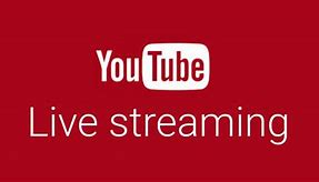 Image result for YouTube Live Streaming