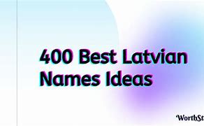 Image result for Latvian Names
