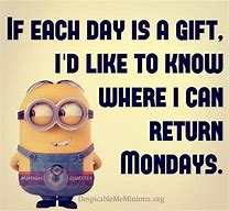 Image result for Funny Minion Quotes Monday