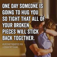 Image result for One-day Someone Will Hold You so Tight