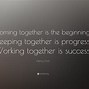 Image result for Quotes On Working Together for Success