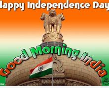 Image result for Good Morning Happy Independence Day