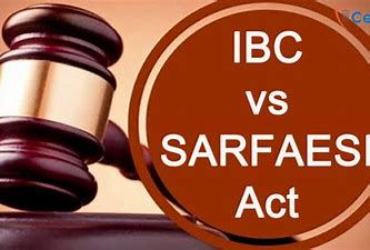 Image result for INTERFACE BETWEEN “SARFAESI” ACT AND “IBC”
