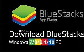 Image result for Install Bluestacks On Windows 10 Download
