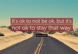 Image result for Quotes About Not Being OK