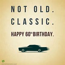 Image result for Funny 60th Birthday Sayings