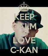 Image result for Keep Calm and Love C Kan