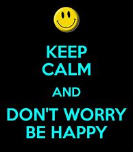 Image result for Keep Calm and Don't Make Fun