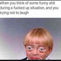 Image result for Making People Laugh Memes
