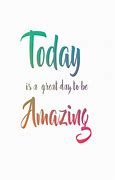 Image result for Make Your Day Amzaing Quotes