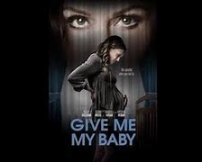 Image result for Give Me My Baby Cast