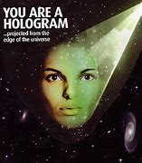 Image result for scientists who believe the we on earth are in a hologram