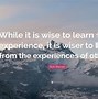 Image result for Famous Quotes About Experience