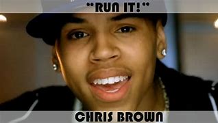 Image result for Run It Chris Brown Lyrics