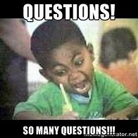 Image result for Too Many Questions in Class Meme