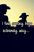 Image result for Dirty Country Boy Sayings