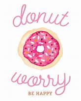 Image result for Cute Donut Sayings