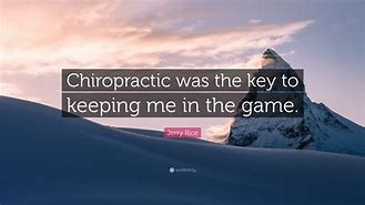 Image result for Jerry Rice Chiropractic Quote