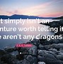 Image result for Memorable Quotes There Be Dragons
