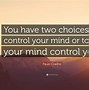 Image result for Your Mind Controls Everything Quotes Wisdom