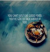 Image result for Quotes About Good Food and Friends