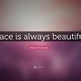 Image result for Beautiful Peace Quotes