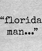 Image result for Florida Man